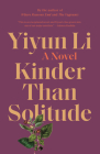 Kinder Than Solitude: A Novel By Yiyun Li Cover Image