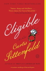 Eligible: A modern retelling of Pride and Prejudice By Curtis Sittenfeld Cover Image