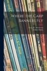 Where the Carp Banners Fly By Grace W. (Grace Winifred) B. McGavran (Created by), Miné Ill Okubo (Created by) Cover Image