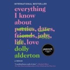 Everything I Know about Love Lib/E: A Memoir By Dolly Alderton (Read by) Cover Image