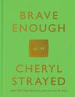 Brave Enough By Cheryl Strayed Cover Image