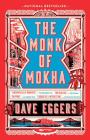 The Monk of Mokha By Dave Eggers Cover Image