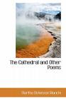 The Cathedral and Other Poems By Martha Dickinson Bianchi Cover Image