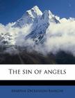 The Sin of Angels By Martha Dickinson Bianchi Cover Image