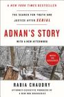 Adnan's Story: The Search for Truth and Justice After Serial By Rabia Chaudry Cover Image