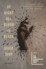 At Night All Blood Is Black: A Novel By David Diop, Anna Moschovakis (Translated by) Cover Image