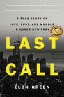 Last Call: A True Story of Love, Lust, and Murder in Queer New York By Elon Green Cover Image