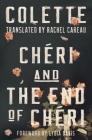 Chéri and The End of Chéri By Colette, Rachel Careau (Translated by), Lydia Davis (Foreword by) Cover Image