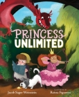 Princess Unlimited By Jacob Sager Weinstein, Raissa Figueroa (Illustrator) Cover Image