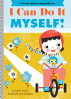 I Can Do It Myself! (Empowerment Series) By Stephen Krensky, Sara Gillingham (Illustrator) Cover Image