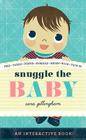 Snuggle the Baby By Sara Gillingham Cover Image