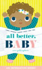 All Better, Baby! By Sara Gillingham Cover Image