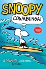 Snoopy: Cowabunga!: A PEANUTS Collection (Peanuts Kids #1) By Charles M. Schulz Cover Image