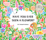Have You Ever Seen a Flower? By Shawn Harris (Illustrator) Cover Image