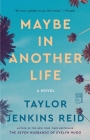 Maybe in Another Life: A Novel By Taylor Jenkins Reid Cover Image