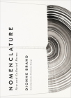 Nomenclature: New and Collected Poems By Dionne Brand, Christina Sharpe (Introduction by) Cover Image
