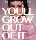 You'll Grow Out of It Lib/E By Jessi Klein (Read by) Cover Image