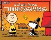 A Charlie Brown Thanksgiving (Peanuts) By Charles  M. Schulz, Daphne Pendergrass (Adapted by), Scott Jeralds (Illustrator) Cover Image