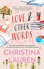 Love and Other Words By Christina Lauren Cover Image