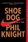 Shoe Dog: A Memoir by the Creator of Nike By Phil Knight Cover Image