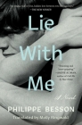 Lie With Me: A Novel By Philippe Besson, Molly Ringwald (Translated by) Cover Image