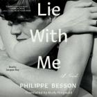 Lie with Me By Philippe Besson, Molly Ringwald (Translator), Jacques Roy (Read by) Cover Image