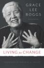 Living for Change: An Autobiography By Grace Lee Boggs Cover Image