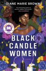Black Candle Women: A Read with Jenna Pick By Diane Marie Brown Cover Image