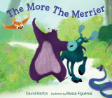 The More the Merrier By David Martin, Raissa Figueroa (Illustrator) Cover Image