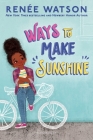 Ways to Make Sunshine (A Ryan Hart Story #1) By Renée Watson, Nina Mata (Illustrator) Cover Image
