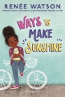 Ways to Make Sunshine (A Ryan Hart Story) By Renée Watson, Nina Mata (Illustrator) Cover Image