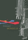 Monsieur (French Literature) By Jean-Philippe Toussaint, John Lambert (Translator) Cover Image