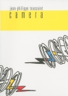Camera (French Literature) By Jean-Philippe Toussaint, Matthew B. Smith (Translator) Cover Image