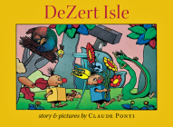 Dezert Isle By Claude Ponti, Mary Martin Holliday (Translator) Cover Image