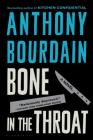 Bone in the Throat By Anthony Bourdain Cover Image