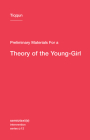 Preliminary Materials for a Theory of the Young-Girl (Semiotext(e) / Intervention Series #12) By Tiqqun, Ariana Reines (Translated by) Cover Image