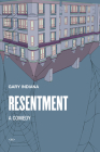 Resentment: A Comedy (Semiotext(e) / Native Agents) By Gary Indiana, Patrick McGrath (Introduction by) Cover Image