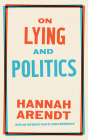 On Lying and Politics: A Library of America Special Publication By Hannah Arendt, David Bromwich (Introduction by) Cover Image