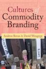 Cultures of Commodity Branding (UNIV COL LONDON INST ARCH PUB) By Andrew Bevan (Editor), David Wengrow (Editor) Cover Image