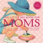 The Little Big Book for Moms, 10th Anniversary Edition By Lena Tabori, Alice Wong (Editor) Cover Image