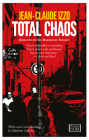 Total Chaos: Marseilles Trilogy, Book One By Jean-Claude Izzo, Howard Curtis (Translated by) Cover Image