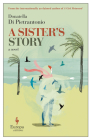 A Sister's Story By Donatella Di Pietrantonio, Ann Goldstein (Translator) Cover Image
