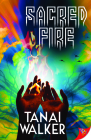 Sacred Fire By Tanai Walker Cover Image