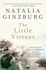 The Little Virtues: Essays By Natalia Ginzburg, Dick Davis (Translated by), Belle Boggs (Foreword by) Cover Image