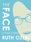 The Face: A Time Code By Ruth Ozeki Cover Image