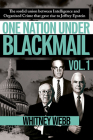 One Nation Under Blackmail: The Sordid Union Between Intelligence and Crime that Gave Rise to Jeffrey Epstein, VOL.1 By Whitney Alyse Webb Cover Image