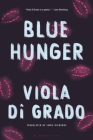 Blue Hunger By Viola Di Grado, Jamie Richards (Translated by) Cover Image