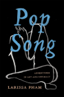 Pop Song: Adventures in Art & Intimacy By Larissa Pham Cover Image
