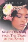 Saving Our Sons from the Traps of the Enemy By Sarah Haley Cover Image