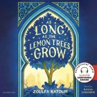 As Long as the Lemon Trees Grow By Zoulfa Katouh, Rasha Zamamiri (Read by) Cover Image